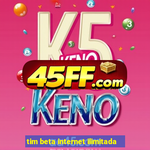 tim beta internet ilimitada